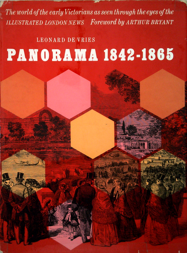 Panorama 1842-1865: The World Of The Early Victorians As Seen Through The Eyes Of The Illustrated London News