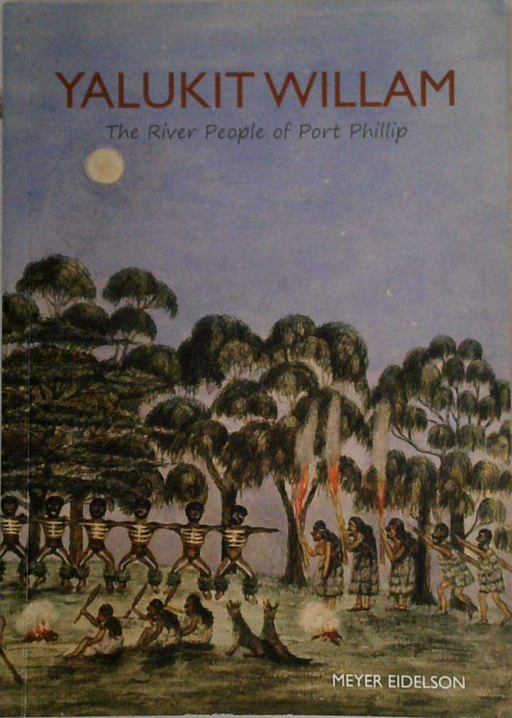 Yalukit Willam: The River People Of Port Phillip