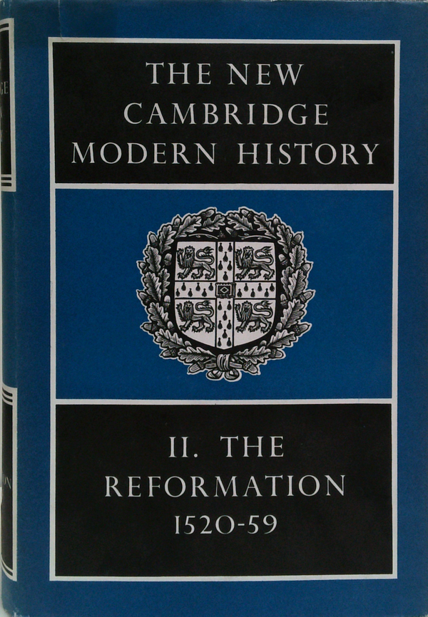 The New Cambridge Modern History, Volume Ii: The Reformation 1520-1559
