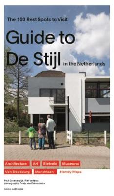 Guide to De Stijl in the Netherlands - the 100 Best Spots to Visit