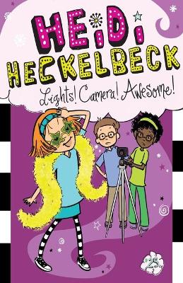 Heidi Heckelbeck Lights! Camera! Awesome!: Volume 25