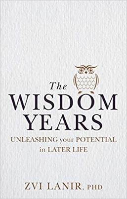 The Wisdom Years: Unleashing Your Potential in Later Life