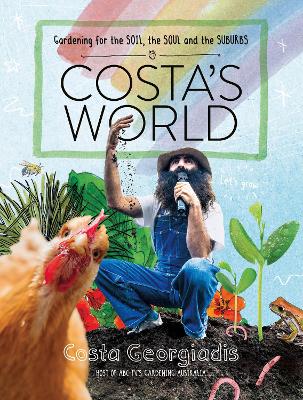 Costa's World: Gardening for the soil, the soul and the suburbs