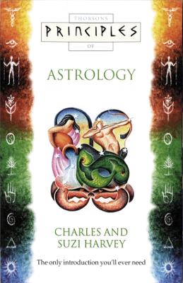 Astrology: The only introduction you'll ever need (Principles of)