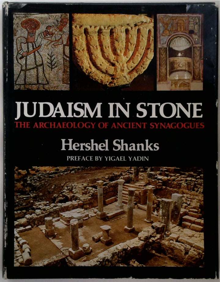 Judaism in Stone; The Archaeology of Ancient Synagogues