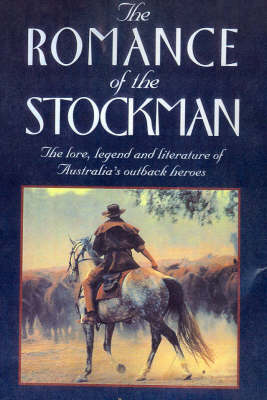 Romance of the Stockman: the L: The Lore, Legend & Literature of