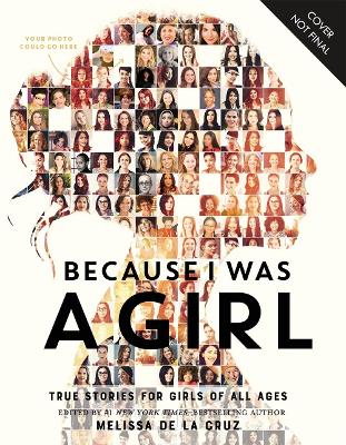 Because I Was a Girl: True Stories for Girls of All Ages