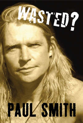 Wasted: The Incredible True Story of Cricket's First Rock 'n' Roll
