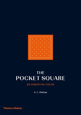 The Pocket Square: 22 Essential Folds