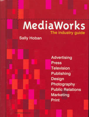 Mediaworks: The Industry Guide
