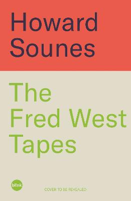 The Fred West Tapes: Secrets of the Fred & Rose West Murder