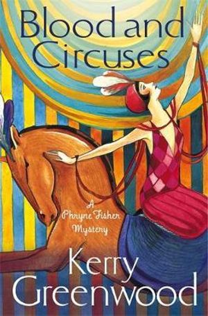 Blood and Circuses: Miss Phryne Fisher Investigates