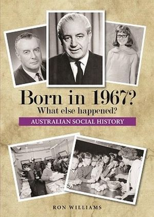 Born in 1967?: What Else Happened?