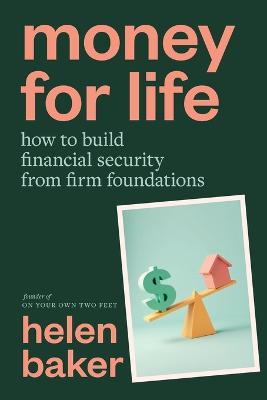 Money for Life: How to build financial security from firm foundations