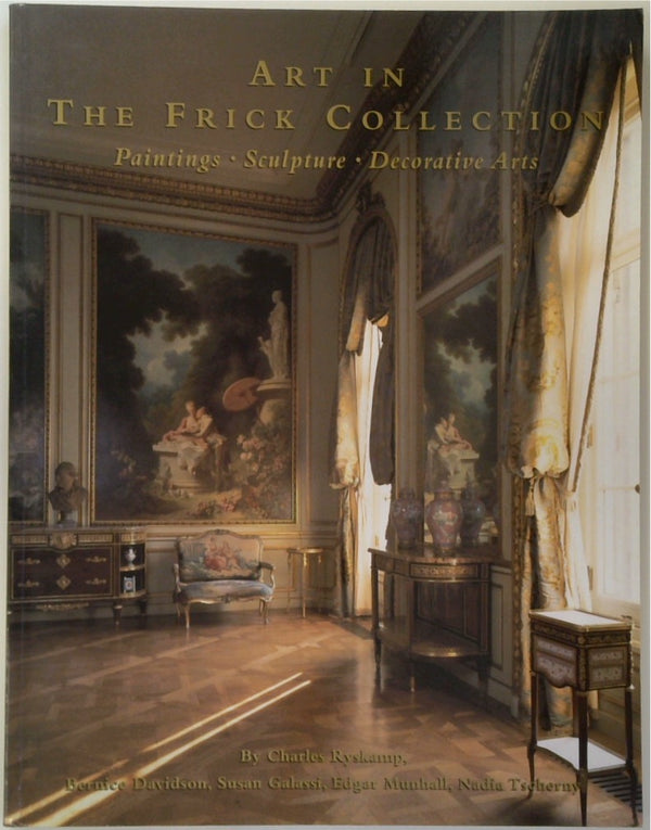 Art in the Frick Collection: Paintings, Sculpture, Decorative Arts