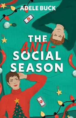 The Anti-Social Season: An offbeat holiday rom-com, opposites attract, friends to lovers story for fans of Tessa Bailey.