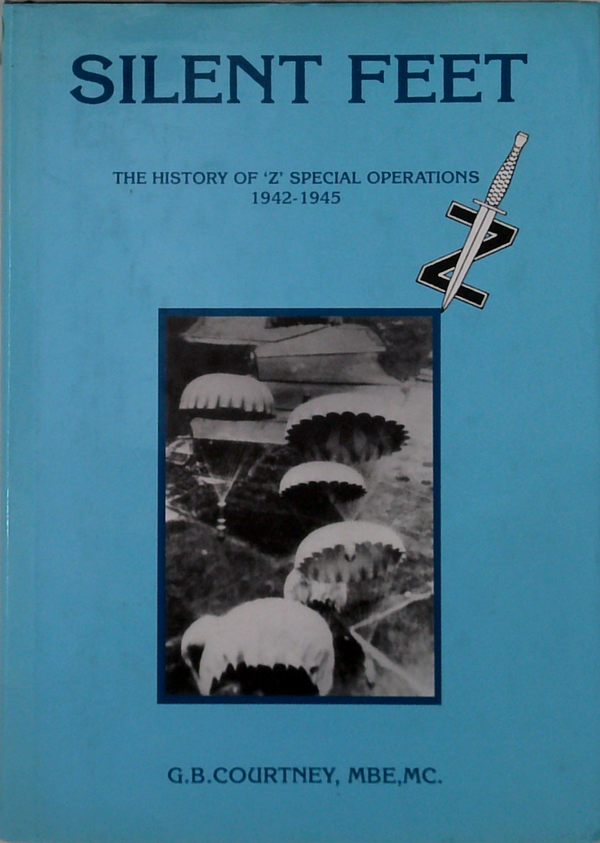 Silent Feet: The History Of 'Z' Special Operations 1942-1945 (SIGNED)