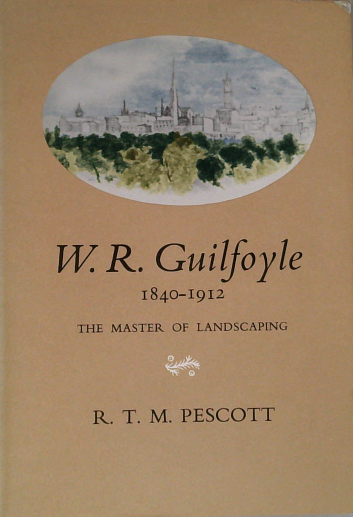 W. R. Guilfoyle 1840-1912: The Master Of Landscaping
