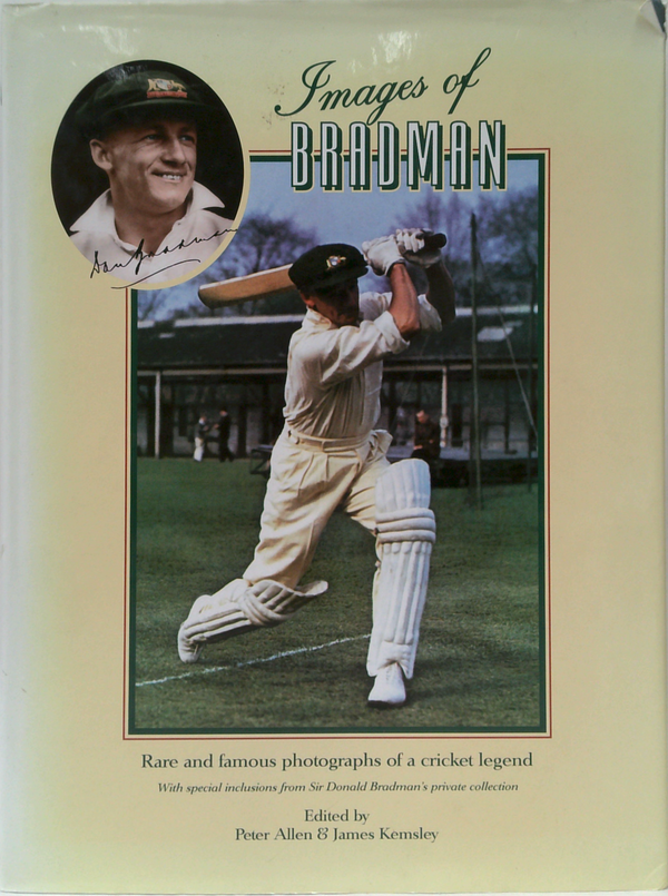 Images Of Bradman: Rare And Famous Photographs Of A Cricket Legend