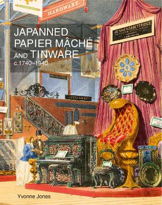 Japanned Papier Mache and Tinware c.1740-1940