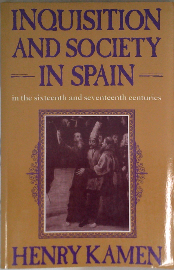 Inquisition And Society In Spain: In The Sixteenth And Seventeenth Centuries