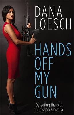 Hands Off My Gun: Defeating the Plot to Disarm America