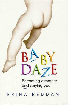 Baby Daze: Mapping the Emotional Territory of Motherhood