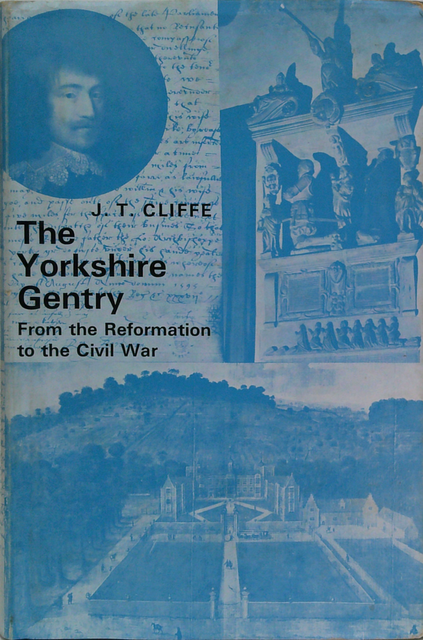 The Yorkshire Gentry: From The Reformation To The Civil War