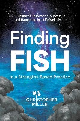Finding FISH in a Strengths-Based Practice: Fulfilment, Inspiration,