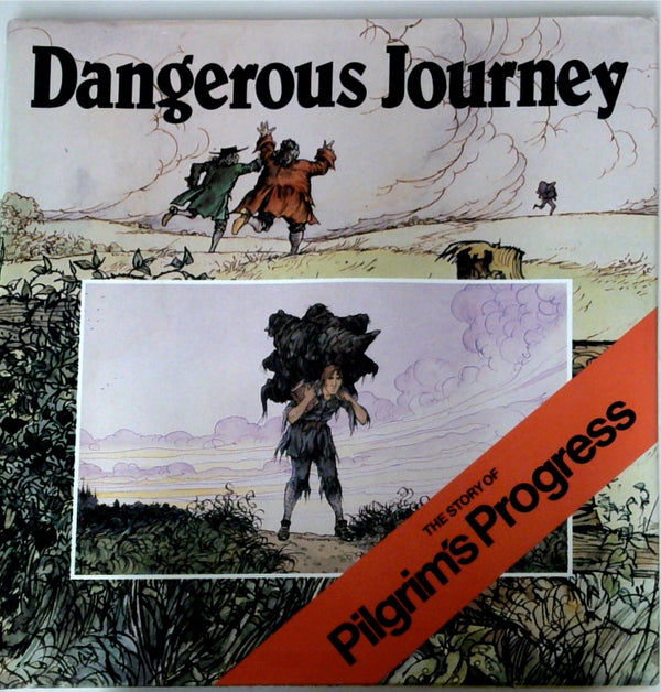 Dangerous Journey: The Story of Pilgrim's Progress