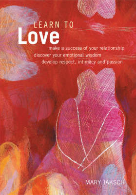 Learn to Love: Make a Success of Your Relationship