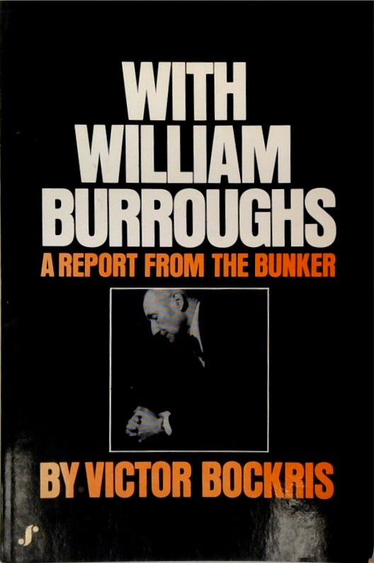 With William Burroughs: A Report from the Bunker