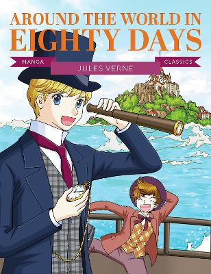 Manga Classics: Around the World in Eighty Days: Great Literature