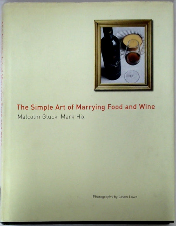 The Simple Art of Marrying Food and Wine