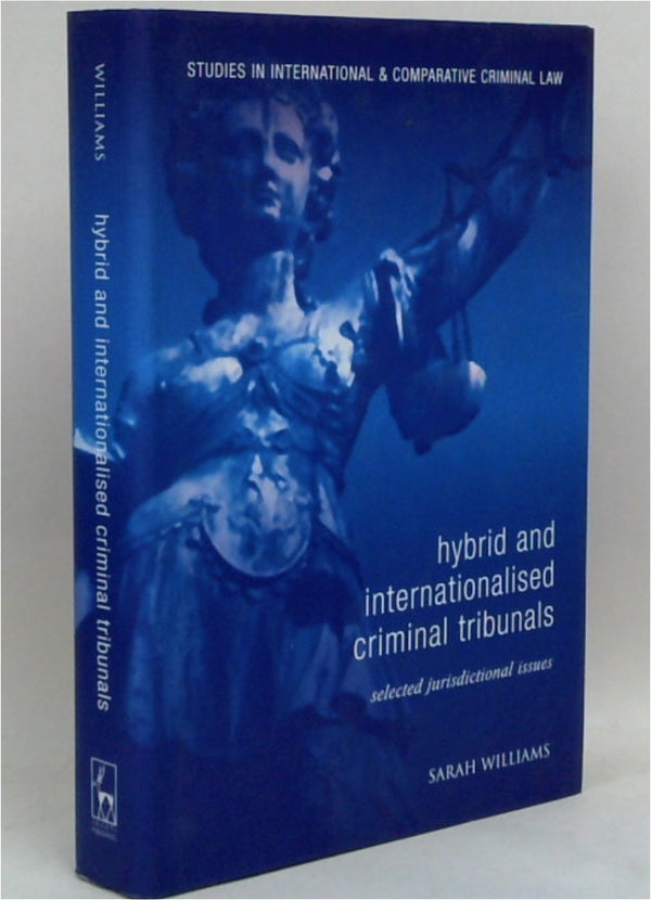 Hybrid and Internationalised Criminal Tribunals