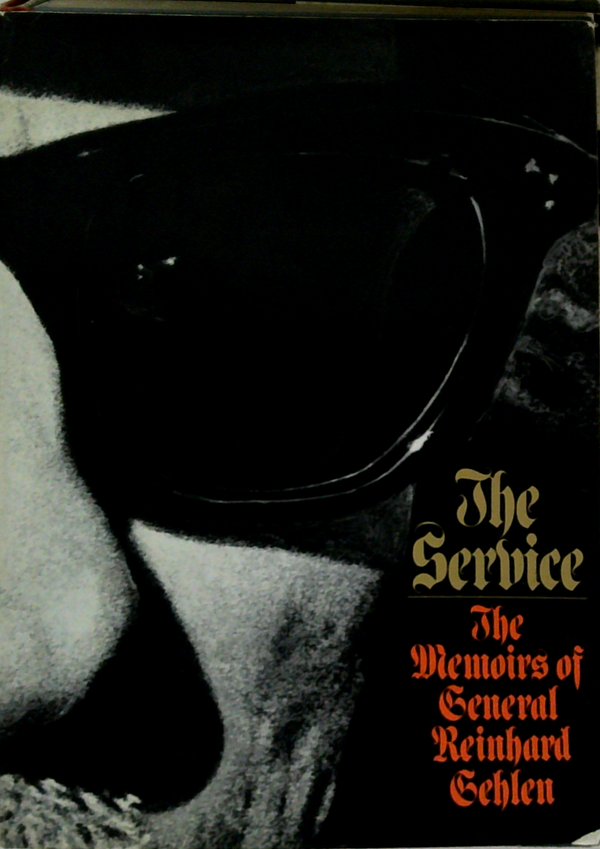 The Service; The Memoirs Of General Reinhard Gehlen