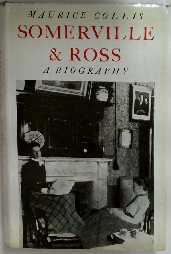 Somerville & Ross: A Biography