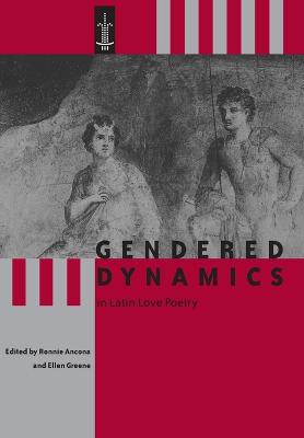 Gendered Dynamics in Latin Love Poetry