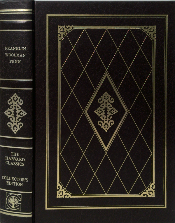 The Harvard Classics: The Autobiography Of Benjamin Franklin; The Journal Of John Woolman; Fruits Of Solitude