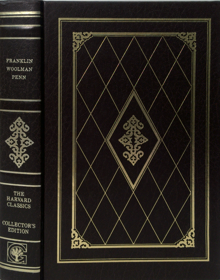 The Harvard Classics: The Autobiography Of Benjamin Franklin; The Journal Of John Woolman; Fruits Of Solitude