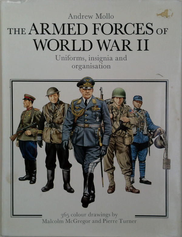 The Armed Forces Of World War II: Uniforms, Insignia And Organisation