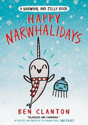 Happy Narwhalidays (Narwhal and Jelly, Book 5)