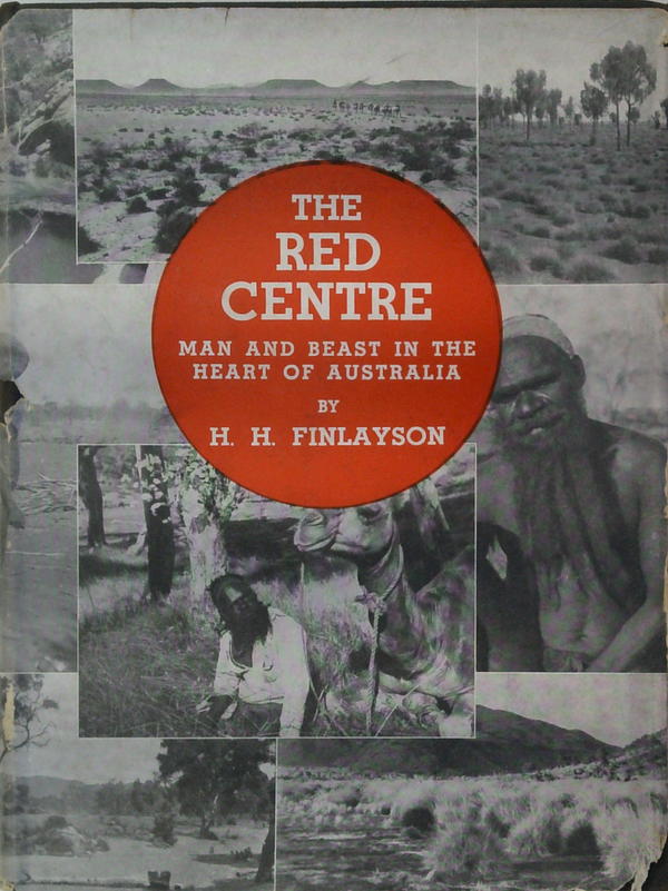The Red Centre: Man And Beast In The Heart Of Australia