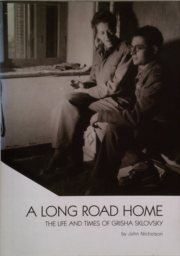 A Long Road Home: The Life And Times Of Grisha Sklovsky