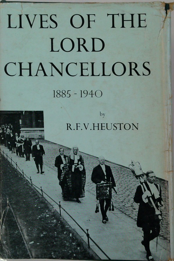 Lives Of The Lord Chancellors: 1885 - 1940