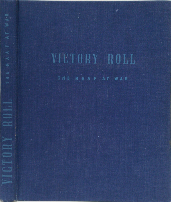 Victory Roll: The Royal Australian Air Force In Its Sixth Year Of War