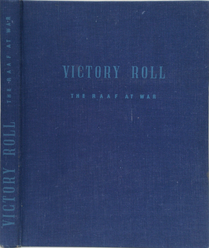 Victory Roll: The Royal Australian Air Force In Its Sixth Year Of War