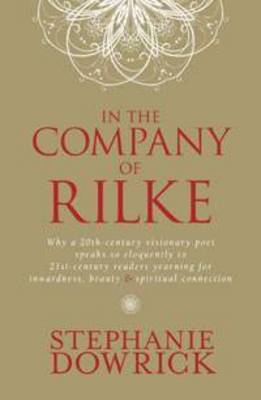 In the Company of Rilke: Why a 20th-century visionary poet speaks so