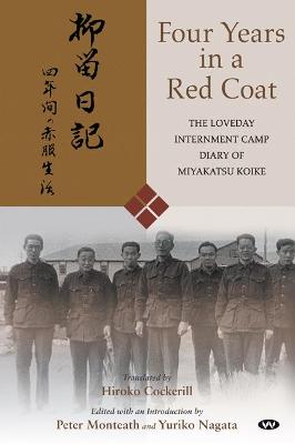 Four Years in a Red Coat: The Loveday Internment Camp Diary of