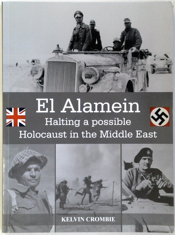 El Alamein, Halting an Impending Holocaust in the Middle East (SIGNED)